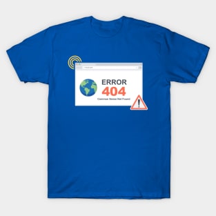 Error 404: Common Sense Not Found - Funny Computer Programmer Joke T-Shirt